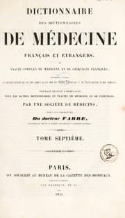 Tapa de Dictionnaire des dictionnaires de m©♭decine fran©ʹais et ©♭trangers ... contenant l'analyse des meilleurs articles qui ont paru ... dans les diff©♭rens dictionnaires et les trait©♭s sp©♭ciaux les plus importans ...