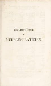 Tapa de Biblioth©·que du m©♭decin-praticien ou r©♭sum©♭ g©♭n©♭ral de tous les ouvrages de clinique m©♭dicale et chirurgicale, do toutes les monographies, de tous les m©♭moires de m©♭decine et de chirurgie pratiques, anciens et modernes, publi©♭s en France et ©  l'©♭tranger