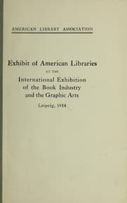Tapa de Exhibit of American libraries at the International Exhibition of the Book Industry and the Graphic Arts, Leipzig, 1914