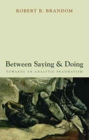 Tapa de Between saying and doing : towards an analytic pragmatism