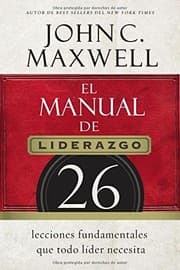 Tapa de El manual de liderazgo : 26 lecciones fundamentales que todo líder necesita