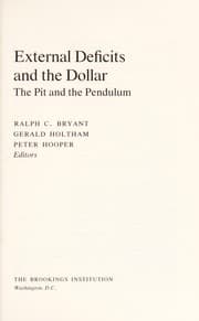 Tapa de External deficits and the dollar : the pit and the pendulum /Ralph C. Bryant, Gerald Holtham, Peter Hooper, editors