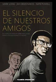 Tapa de El silencio de nuestros amigos : el conflicto por los derechos civiles nunca fue algo blanco o negro
