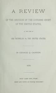 Tapa de A review of the decision of the Supreme court of the United States, in the case of Geo. Reynolds vs. the United States