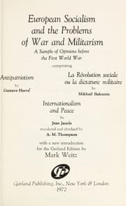Tapa de European socialism and the problems of war and militarism; a sample of opinions before the First World War, comprising Antipatriotism, by Gustave Hervé; La révolution sociale ou la dictature militaire