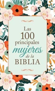Tapa de Las 100 Principales Mujeres de la Biblia