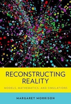Tapa de Reconstructing reality : models, mathematics, and simulations