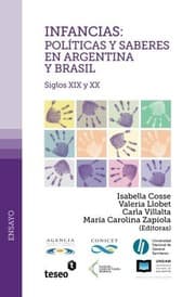 Tapa de Infancias : políticas y saberes en la Argentina y Brasil : siglos XIX y XX