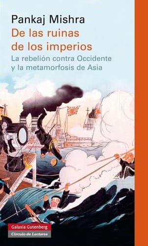 Tapa de De las ruinas de los imperios : la rebelión contra Occidente y la metamorfosis de Asia