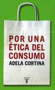 Tapa de Por una ética del consumo : la ciudadanía del consumidor en un mundo global