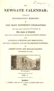Tapa de The Newgate calendar; comprising interesting memoirs of the most notorious characters who have been convicted of outrages on the laws of England since the commencement of the eighteenth century; with occasional anecdotes and observations, speeches, confessions, and last exclamations of sufferers
