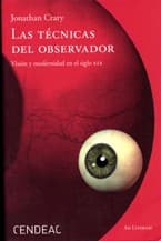 Tapa de Las técnicas del observador : visión y modernidad en el siglo XIX