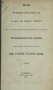 Tapa de An act to repeal the state tax on real and personal property and to continue and extend the improvements of the state by railroads and canals, and to charter a state bank to be called the United States Bank