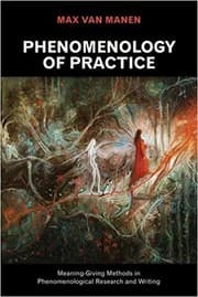 Tapa de Phenomenology of practice : meaning-giving methods in phenomenological research and writing