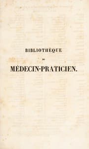 Tapa de Biblioth©·que du m©♭decin-praticien ou r©♭sum©♭ g©♭n©♭ral de tous les ouvrages de clinique m©♭dicale et chirurgicale, do toutes les monographies, de tous les m©♭moires de m©♭decine et de chirurgie pratiques, anciens et modernes, publi©♭s en France et ©  l'©♭tranger
