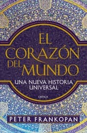 Tapa de El corazón del mundo. Una nueva Historia Universal