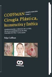 Tapa de Coiffman. Cirugía plástica, reconstructiva y estética. Tomo I - 4. edición