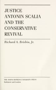 Tapa de Justice Antonin Scalia and the Conservative revival