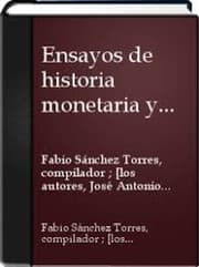 Tapa de Ensayos de historia monetaria y bancaria de colombia