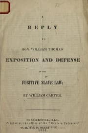Tapa de A reply to Hon. William Thomas' Exposition and defense of the fugitive slave law