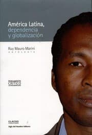Tapa de América Latina, dependencia y globalización - Segunda edición revisada
