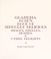 Tapa de Grandma Rose's Book of sinfully delicious snacks, nibbles, noshes & other delights