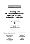 Tapa de Investigación en gestión empresarial : proceso naciente Colombia, 1965-1998 - Primera edición