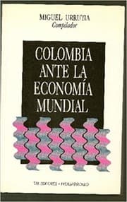 Tapa de Colombia ante la economía mundial - 1. ed., 2. reimp