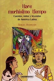 Tapa de Hace muchísimo tiempo : cuentos, mitos y leyendas de América Latina - 1. ed.