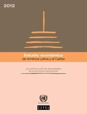 Tapa de Estudio económico de América Latina y el Caribe 2012 : las políticas ante las adversidades de la economía internacional