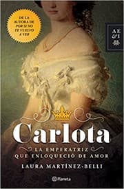 Tapa de Carlota : la emperatriz que enloqueció de amor