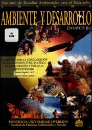 Tapa de Ambiente y desarrollo: ensayos II: Elementos para la consideración de la dimensión ético-política en la valoración y uso de la biodiversidad