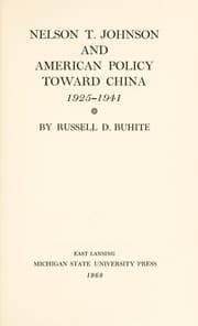 Tapa de Nelson T. Johnson and American policy toward China, 1925-1941