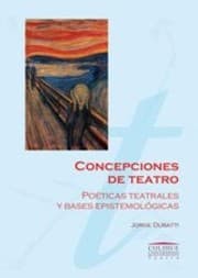 Tapa de Concepciones de teatro : poéticas teatrales y bases epistemológicas - 1. ed.