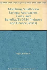 Tapa de Mobilizing small-scale savings : approaches, costs, and benefits