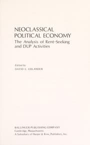 Tapa de Neoclassical political economy : the analysis of rent-seeking and DUP activities