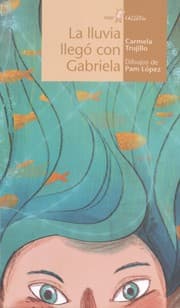 Tapa de La lluvia llegó con Gabriela