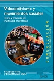 Tapa de Videoactivismo y movimientos sociales : teoría y praxis de las multitudes conectadas