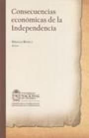 Tapa de Consecuencias económicas de la independencia - 1. ed.