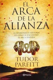 Tapa de El arca de la alianza : la apasionante historia de cómo se encontró el arca perdida