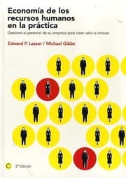 Tapa de Economía de los recursos humanos en la práctica : gestione el personal de su empresa para crear valor e innovar - 2. ed.