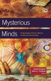 Tapa de Mysterious minds : the neurobiology of psychics, mediums, and other extraordinary people