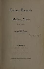 Tapa de Earliest records of Machias, Maine (1767-1837)