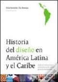 Tapa de Historia del diseño en América Latina y el Caribe : industrialización y comunicación visual para la autonomía