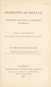 Tapa de Elements of botany, structural, physiological, systematical, and medical. Being a fourth edition of the Outline of the first principles of botany