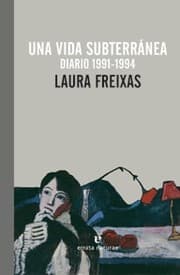 Tapa de Una vida subterránea : diario 1991-1994 - 1. ed.