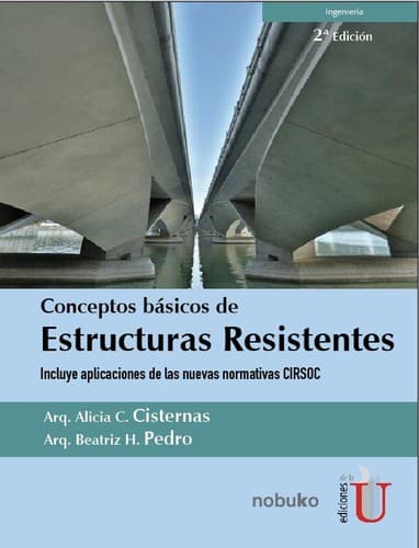 Tapa de Conceptos básicos de estructuras resistentes : incluye aplicaciones de las nuevas normativas CIRSOC/ - 2 edición