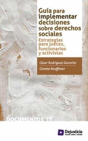 Tapa de Guía para implementar decisiones sobre derechos sociales : estrategias para jueces, funcionarios y activistas