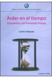 Tapa de Arder en el tiempo : encuentros con Fernando Pessoa - 1 ed.