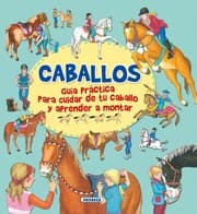 Tapa de Caballos. Guía práctica para cuidar de tu caballo y aprender a montar
